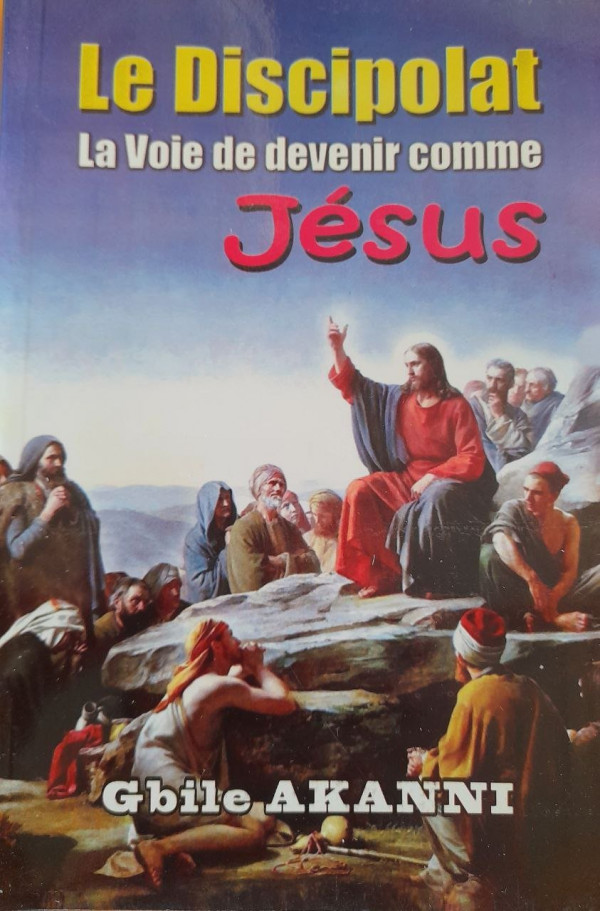 Le Discipolat, la voie de devenir comme Jésus